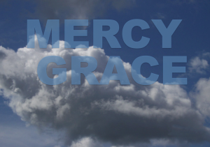 Mercy and Grace