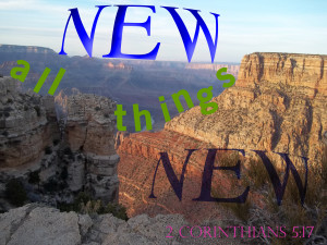 2 Corinthians 5:17 ALL THINGS New 