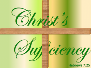 Hebrews 7:25 The Sufficiency of Christ