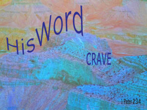 1 Peter 2:3-4 Crave Word